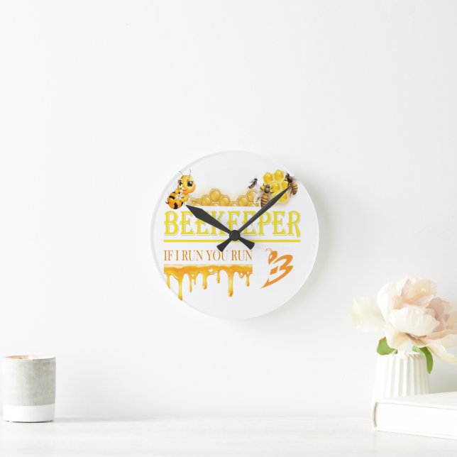 Beekeeper – If I run, you run – Bee – Beekeeping Round Clock (Home)