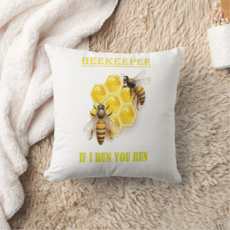 Beekeeper – If I run, you run – Bee – Beekeeping Throw Pillow