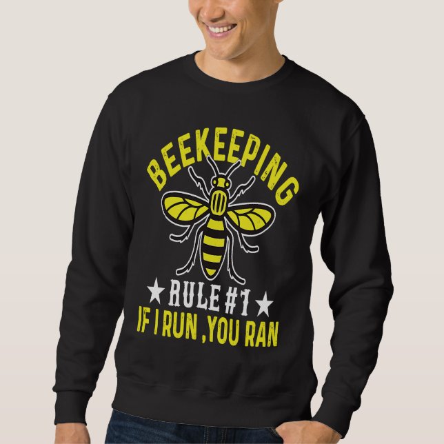 Beekeeper If I Run You Run  Beekeeping Beekeeper   Sweatshirt (Front)