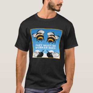 Beekeeper Meme I Worker Bees For Apiarists T-Shirt