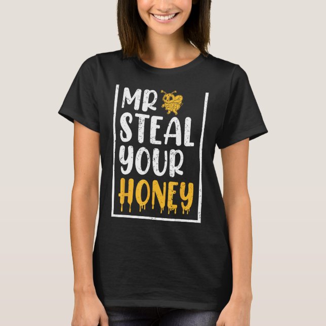 Beekeeper Mr Steal Your Honey  Bee T-Shirt (Front)