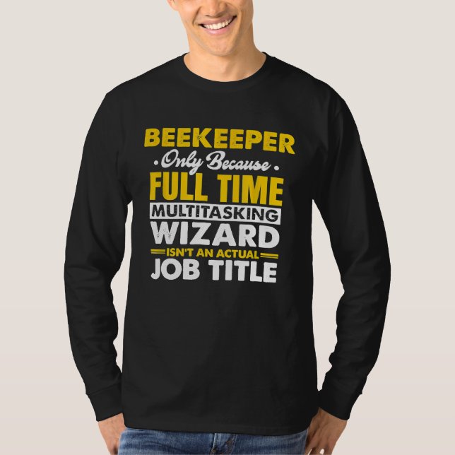 Beekeeper Quote Beekeeper T-Shirt (Front)