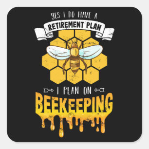Beekeeper Retirement Plan - Beekeeping Square Sticker