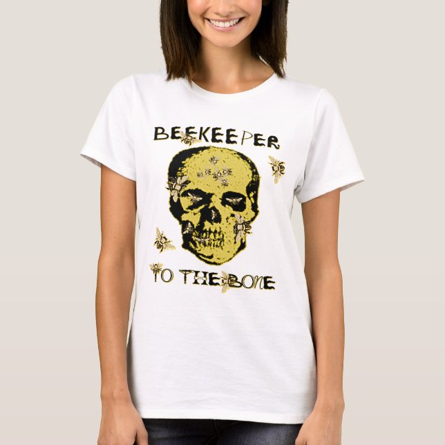 BEEKEEPER TO THE BONE T-Shirt (Front)