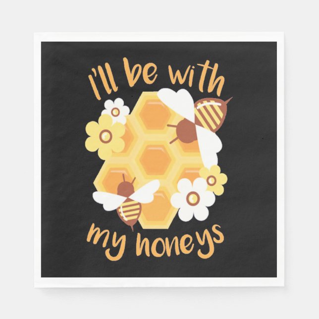 Beekeeper Will Be With My Honeys Napkins (Front)