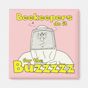 Beekeepers do it for the Buzzzzz - Magnet