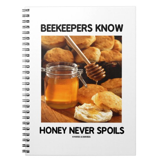 Beekeepers Know Honey Never Spoils Notebook