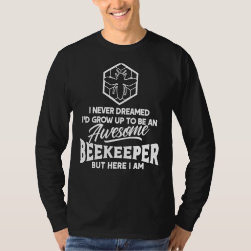 Beekeeping Apiarist Apiculturist Bee   Awesome Bee T_Shirt