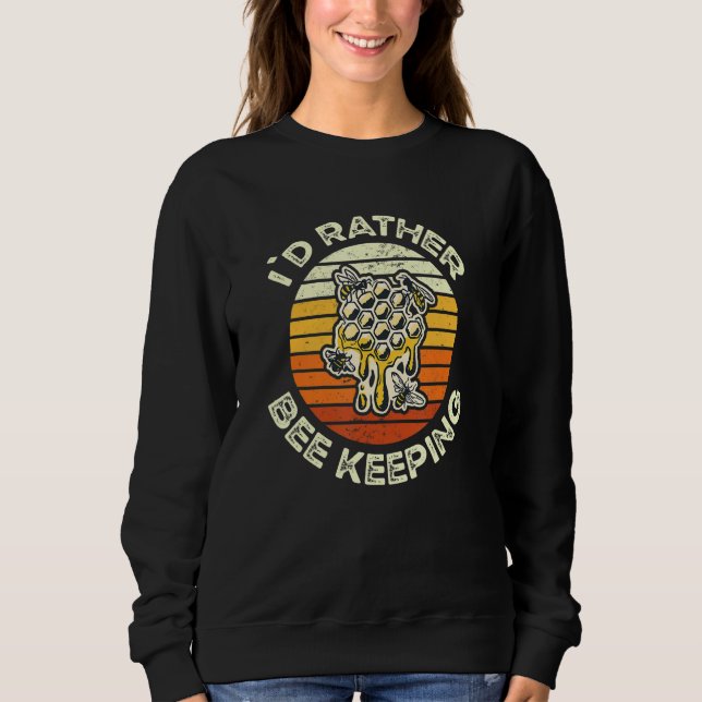 Beekeeping Beekeeper Honey Bees 1 Sweatshirt (Front)