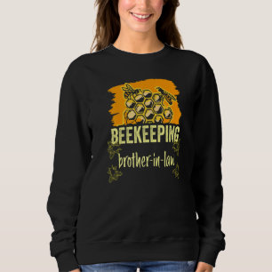Beekeeping Brother In Law Hobby Beekeeper Bees Say Sweatshirt