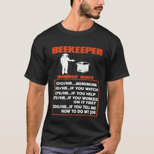 Beekeeping _ Dont Tell Me How To Do Beekeeper T_Shirt