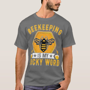 Beekeeping is my lucky word T-Shirt