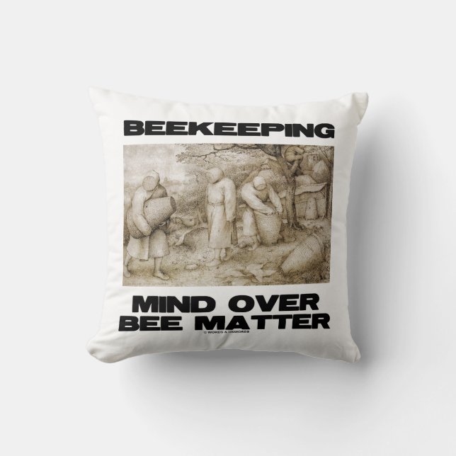 Beekeeping Mind Over Bee Matter Throw Pillow (Front)