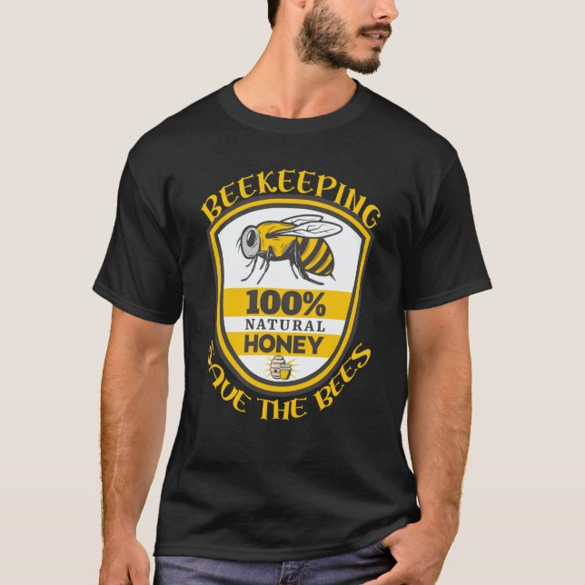 Beekeeping Save The Bees Quote T-Shirt (Front)