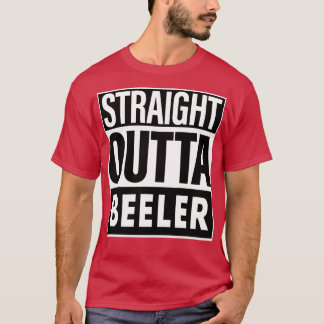 Beeler Name Straight Outta Beeler T-Shirt