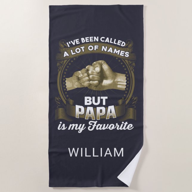 Been Called Lot Of Names Fathers Day Personalized Beach Towel (Front)