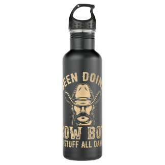 Been Doing Cowboy Stuff All Day Vintage Wild West Stainless Steel Water Bottle