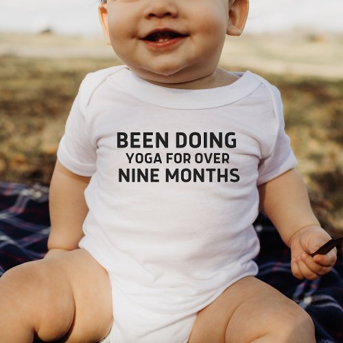 Been Doing Yoga For Over nine Months Funny Yoga  B Baby Bodysuit