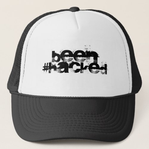 Been Hacked Trucker Hat