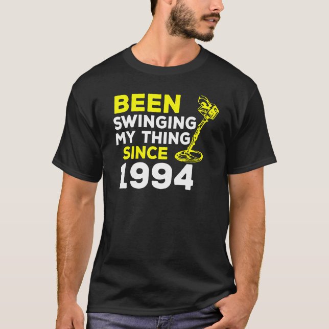 Been Swinging My Thing Since 1994 Metal Detector H T-Shirt (Front)