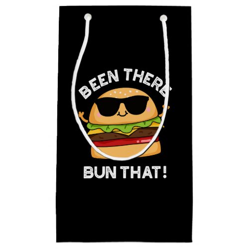 Been There Bun That Funny Burger Pun Dark BG Small Gift Bag