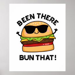 Been There Bun That Funny Burger Puns Poster