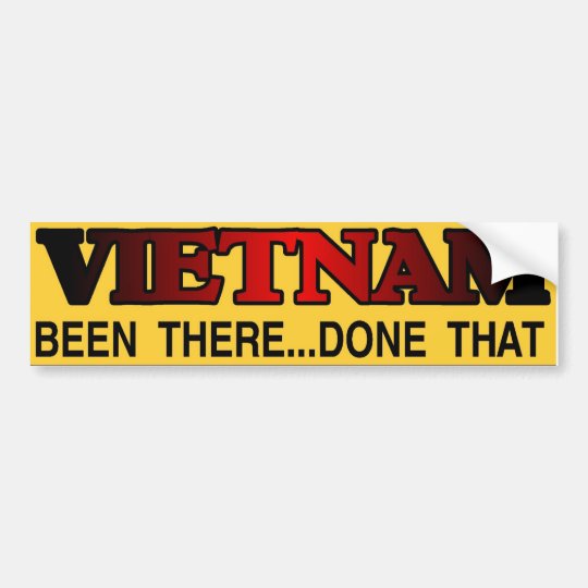 been there done that bumper sticker | Zazzle.com
