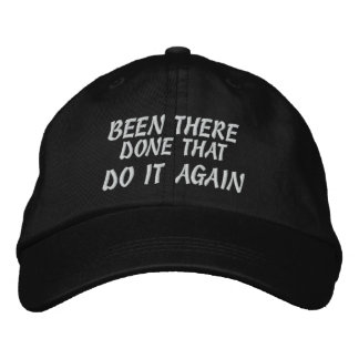 BEEN THERE DONE THAT DO IT AGAIN EMBROIDERED HAT