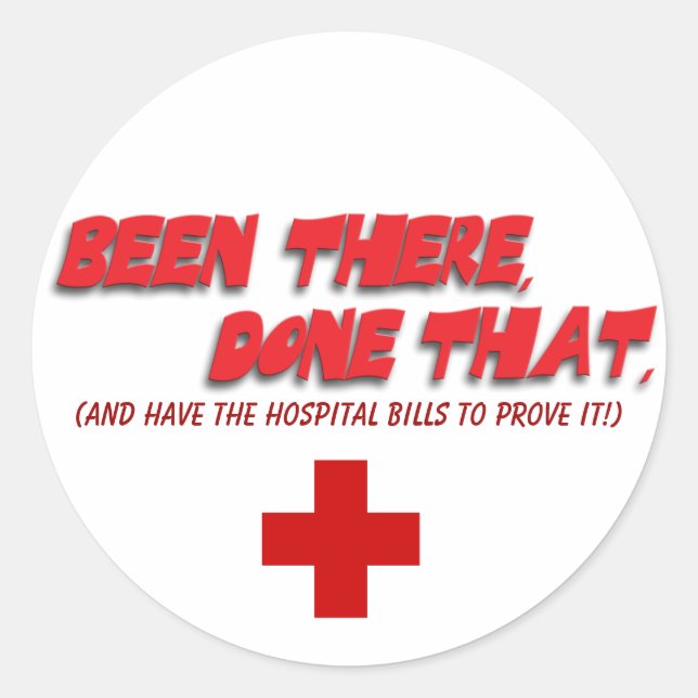 Been There, Done That: Ouch! Classic Round Sticker (Front)
