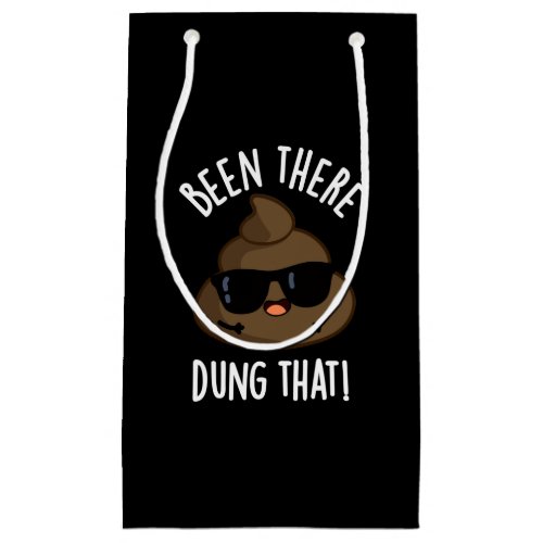 Been There Dung That Funny Poop Pun Dark BG Small Gift Bag