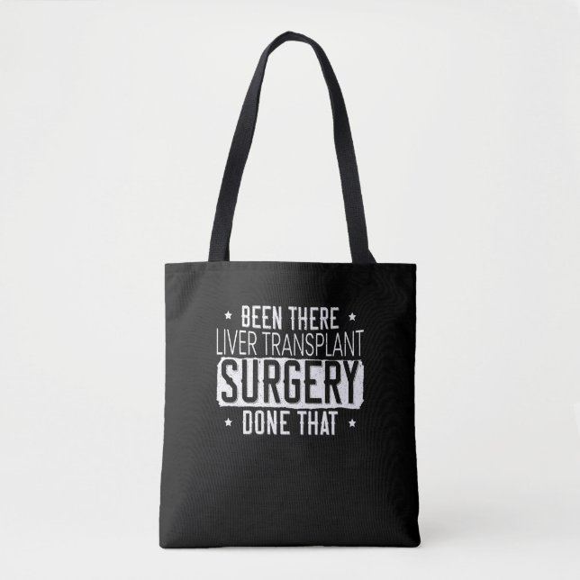 Been There Liver Transplant Surgery Done That Tote Bag (Front)