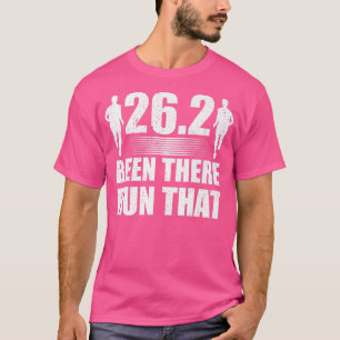 Been There Run That Marathon Motivation Running  T T-Shirt