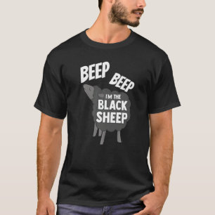 Beep Beep I'm The Black Sheep Sarcastic Dark Sayin T-Shirt