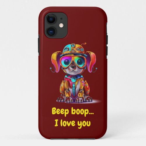 Beep Boop I love you _ cute robot dog iPhone 11 Case