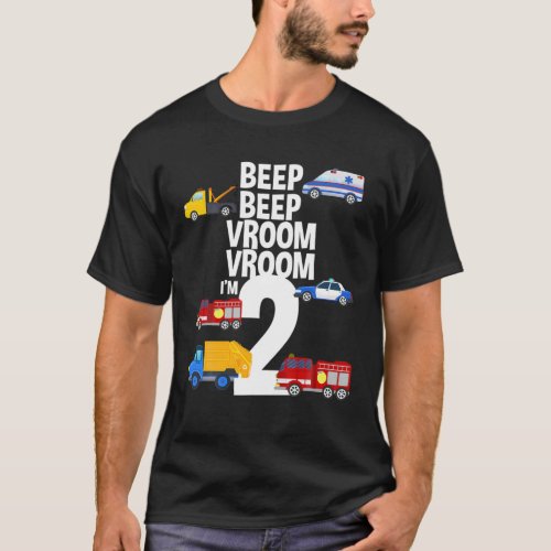 Beep Vroom Im 2 Trucks Emergency Vehicles Theme B T_Shirt