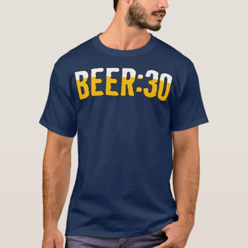 Beer 30 Beer Thirty Break Time T T_Shirt