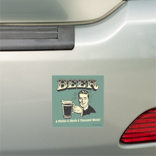 Beer A Pitcher Is Worth 1000 Words Car Magnet