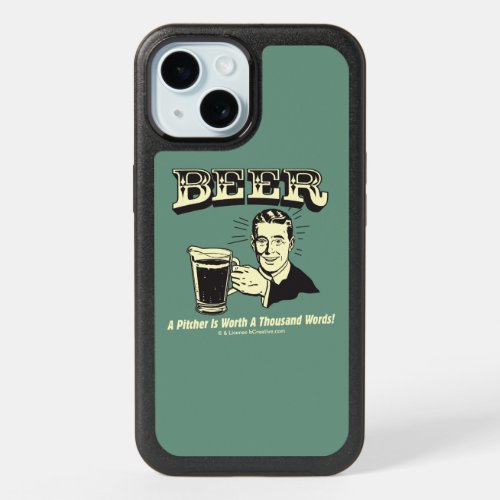 Beer A Pitcher Is Worth 1000 Words iPhone 15 Case