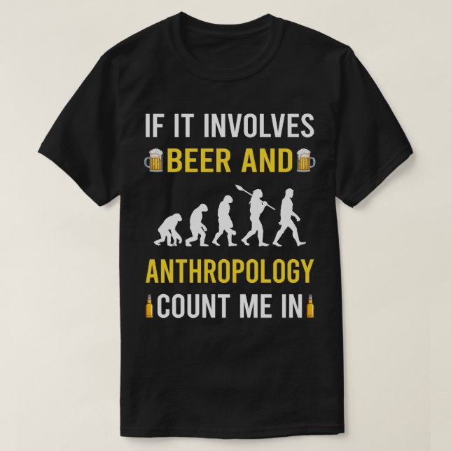 Beer And Anthropology Anthropologist T-Shirt (Design Front)