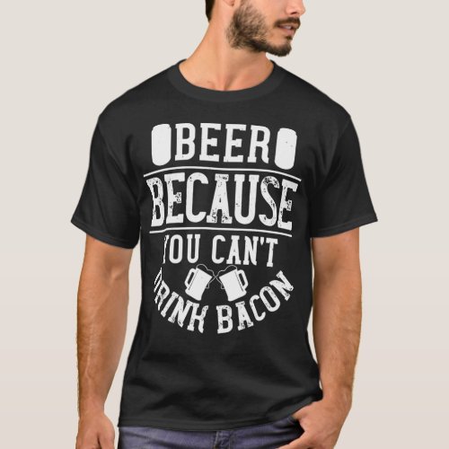 Beer and bacon saying funny berserk  T_Shirt