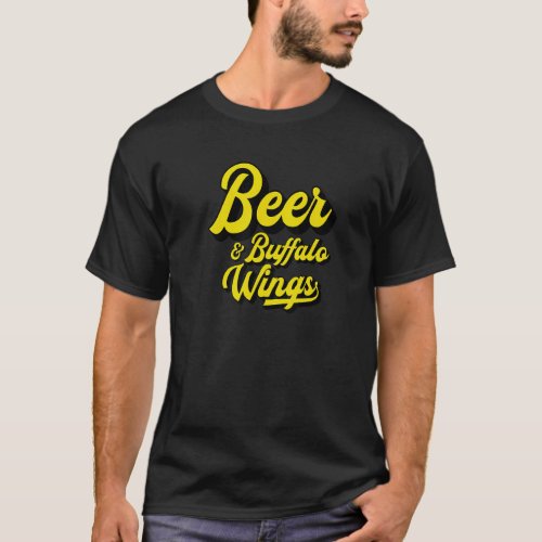 Beer And Buffalo Wings Chicken Beer  Buffalo Wing T_Shirt