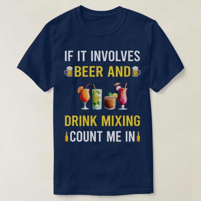 Beer And Drink Mixing Mixologist Mixology Cocktail T-Shirt (Design Front)