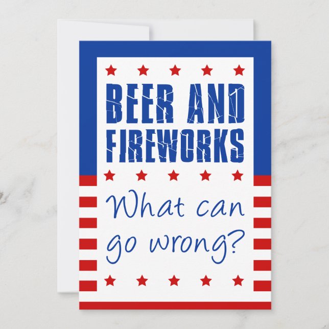 Beer and Fireworks July 4th Hilarious Invitation (Front)