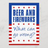 Beer and Fireworks July 4th Hilarious Invitation