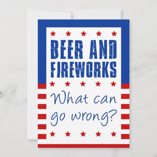 Beer and Fireworks July 4th Hilarious Invitation