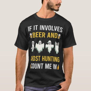 Beer And Ghost Hunting Paranormal T-Shirt
