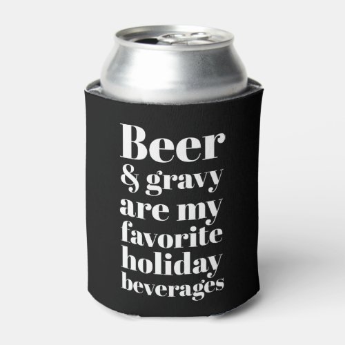 Beer And Gravy Funny Holiday Can Cooler