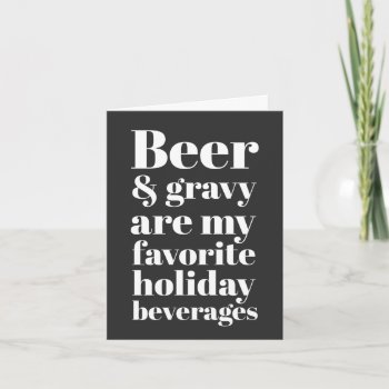 Beer And Gravy Funny Holiday Card by spacecloud9 at Zazzle