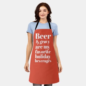 Beer And Gravy Funny Holiday Red Apron by spacecloud9 at Zazzle
