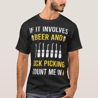 Beer And Lock Picking Pick Picker Lockpicking Lock T-Shirt